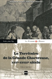 Le Territoire de la Grande Chartreuse du XVIe au XVIIIe siècle