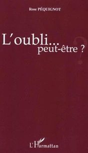 L'oubli... peut-être ?