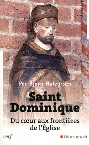 Per Bjorn Halvorsen - Saint Dominique - Du coeur aux frontières de l'Eglise.