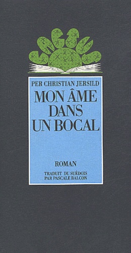 Per-Christian Jersild - Mon Ame Dans Un Bocal.