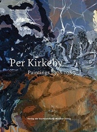Ane Hejlskov Larsen - Per Kirkeby. Paintings 1978-1989. Catalogue raisonné. Vol 2 - Galerie Bo Bjerggaard, Dänemark.