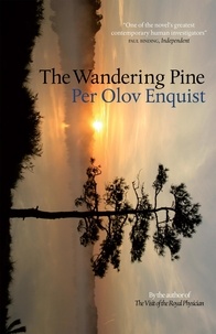 Per Olov Enquist et Deborah Bragan-Turner - The Wandering Pine - Life as a Novel.