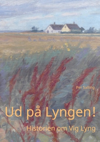 Ud på Lyngen!. Historien om Vig Lyng