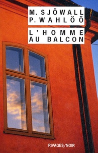 Per Wahlöö et Maj Sjöwall - L'homme au balcon - Le roman d'un crime.