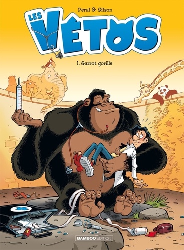  Peral et François Gilson - Les vétos Tome 1 : Garrot gorille.