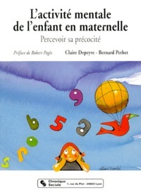  Perbet et  Depeyre - L'Activite Mentale De L'Enfant En Maternelle. Percevoir Sa Precocite.