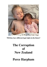 Il télécharge des ebooks The Corruption of New Zealand. par Perce Harpham en francais