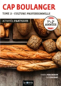 CAP Boulanger Activités pratiques 1re & 2e années