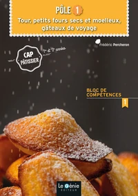 Pôle 1 Tour, petits fours secs et moelleux, gâteaux de voyage CAP pâtissier 1re et 2e années