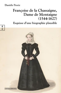 Françoise de la Chassaigne, dame de Montaigne (1544-1627)
