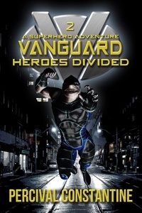 Percival Constantine - Vanguard: Heroes Divided - Vanguard, #2.