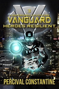  Percival Constantine - Vanguard: Heroes Resilient - Vanguard, #3.