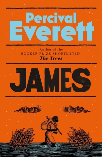 Percival Everett - James - The Instant Sunday Times Bestseller.