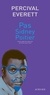 Percival Everett - Pas Sidney Poitier.