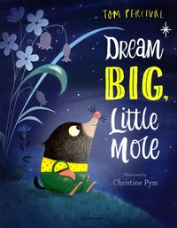 Dream Big, Little Mole