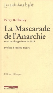 Percy Bysshe Shelley - La mascarade de l'anarchie - Suivi de cinq poèmes de 1819.