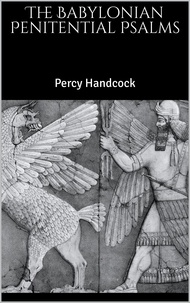 Percy Handcock - The Babylonian Penitential Psalms.