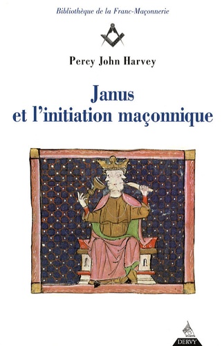 Percy John Harvey - Janus et l'initiation maçonnique.