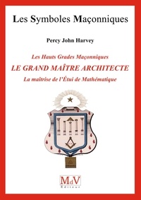 Percy John Harvey et John Percy Harvey - N.72 Le grand maître architecte, la maîtrise de l'étui de mathématiques.