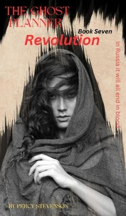 The Ghost Planner ... Book Seven ... Revolution