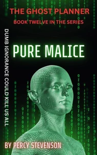 The Ghost Planner ... Book Twelve ... Pure Malice