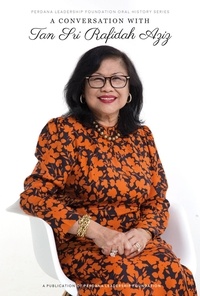  Perdana Leadership Foundation - A Conversation with Tan Sri Rafidah Aziz - Perdana Leadership Foundation Oral History Series, #2.