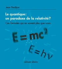 Le quantique : un paradoxe de la relativité ?