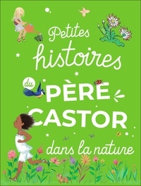  Père Castor - Petites Histoires du Père Castor dans la nature.