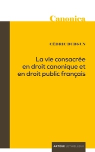 Père Cédric Burgun - La vie consacrée en droit canonique et en droit public français.