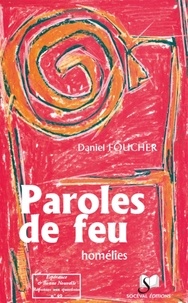 Père Daniel Foucher - Paroles de feu.