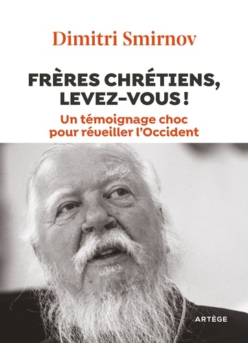 Père Dimitri Smirnov et Guillaume d' Alançon - Frères chrétiens, levez-vous ! - Un témoignage choc pour réveiller l'Occident.