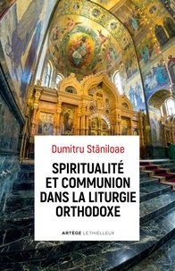 Père Dumitru Staniloae - Spiritualité et communion dans la liturgie orthodoxe.