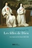Père Emmanuel Pic - Les filles de Dieu - Aux origines de Port Royal (1608-1638).