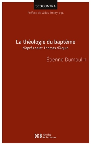 La théologie du baptême d'après saint Thomas d'Aquin