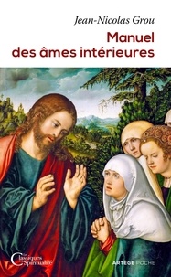 Télécharger gratuitement les livres Manuel des âmes intérieures par Père Jean-Nicolas Grou