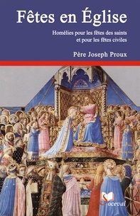 Père Joseph Proux - Fêtes en Église - Volume 2.