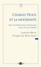 Père Laurent-Marie Pocquet du Haut-Jussé - Charles Péguy et la modernité - Essai d'interprétation théologique d'une oeuvre littéraire.