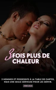 3 fois plus de chaleur