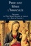 Prier avec Marie l'Immaculée. Neuvaine du Père Marie-Antoine de Lavaur le "Saint de Toulouse"