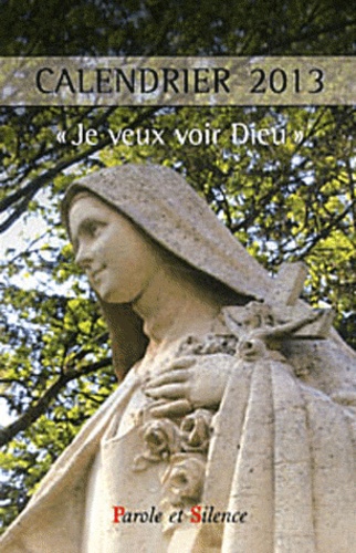  Père Marie-Eugène - Calendrier 2013 - "Je veux voir Dieu".