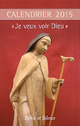  Père Marie-Eugène - Calendrier 2015 Je veux voir Dieu.