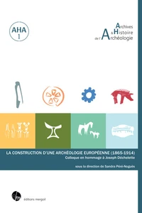 La construction d'une archéologie européenne (1865-1914)
