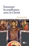 Père Pierre Lyonnet - Traverser la souffrance avec le Christ.