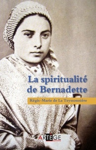 Père Régis-Marie de La Teyssonnière - La spiritualité de Bernadette.