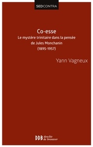 Père Yann Vagneux - Co-esse. Le mystère trinitaire dans la pensée de Jules Monchanin.