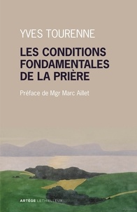 Père Yves Tourenne - Les conditions fondamentales de la prière - Métaphysique et prière chez Claude Tresmontant.