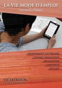 Fiche de lecture La Vie mode d'emploi - Résumé détaillé et analyse littéraire de référence