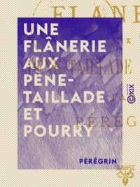  Pérégrin - Une flânerie aux Pène-Taillade et Pourry - Excursions pyrénéennes.