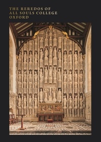 Peregrine Horden - The Reredos of All Souls College Oxford.