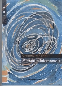 Pereira Christine - Messages intemporels.